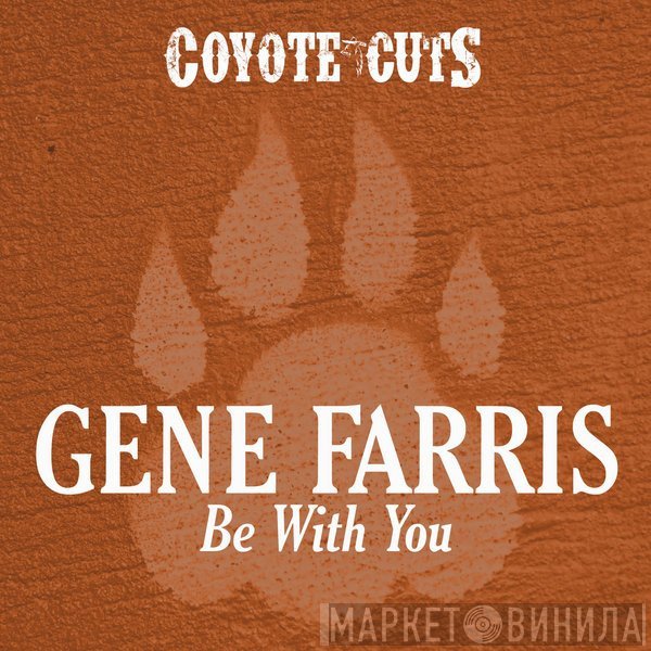 Gene Farris  - Be With You