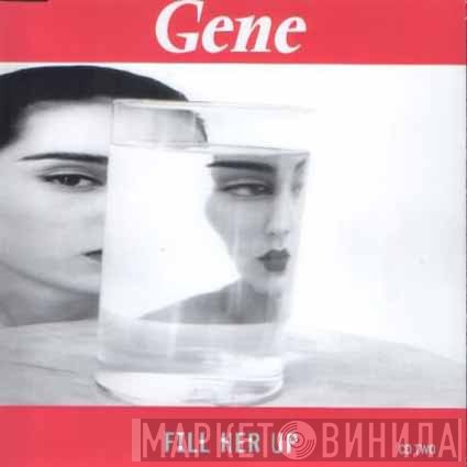 Gene - Fill Her Up