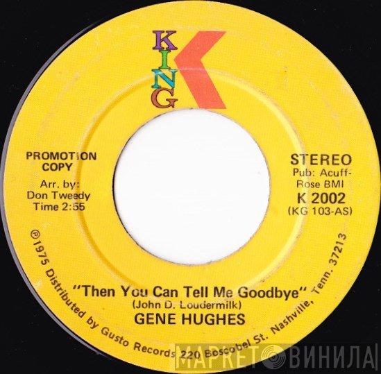 Gene Hughes  - Then You Can Tell Me Goodbye
