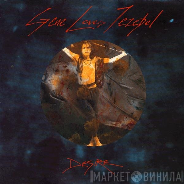 Gene Loves Jezebel  - Desire