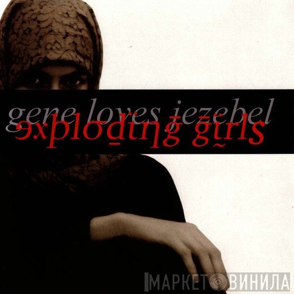 Gene Loves Jezebel  - Exploding Girls