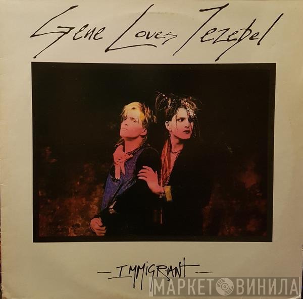 Gene Loves Jezebel  - Immigrant