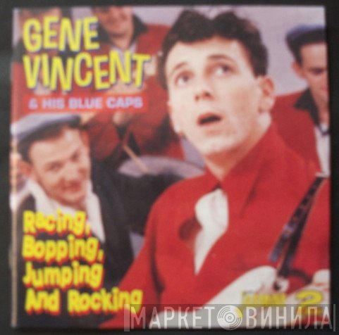Gene Vincent & His Blue Caps - Racing, Bopping, Jumping And Rocking