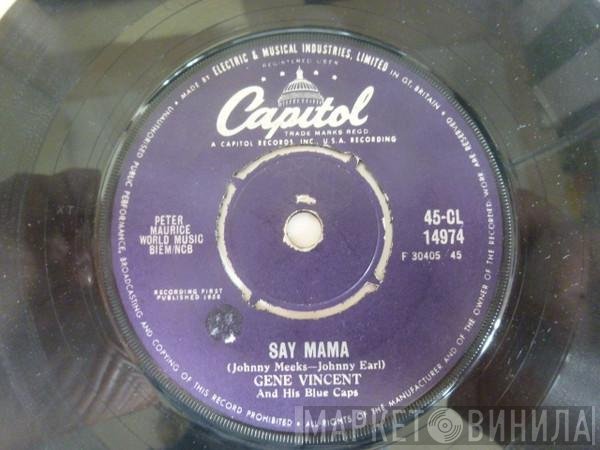 Gene Vincent &amp; His Blue Caps - Say Mama/Be Bop Boogie Boy
