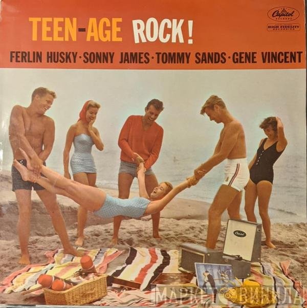 Gene Vincent, Ferlin Husky, Sonny James, Tommy Sands - Teen-Age Rock!