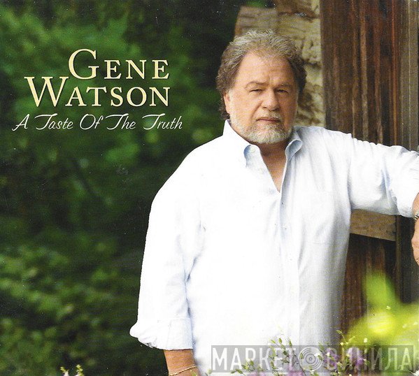 Gene Watson - A Taste Of The Truth