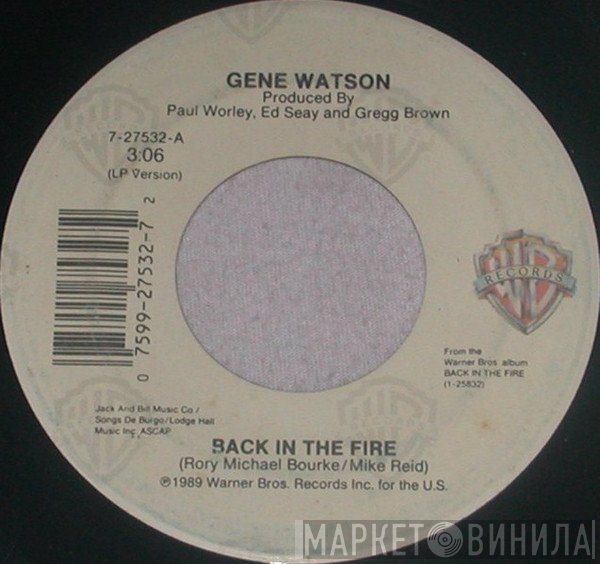 Gene Watson - Back In The Fire / Just How Little I Know
