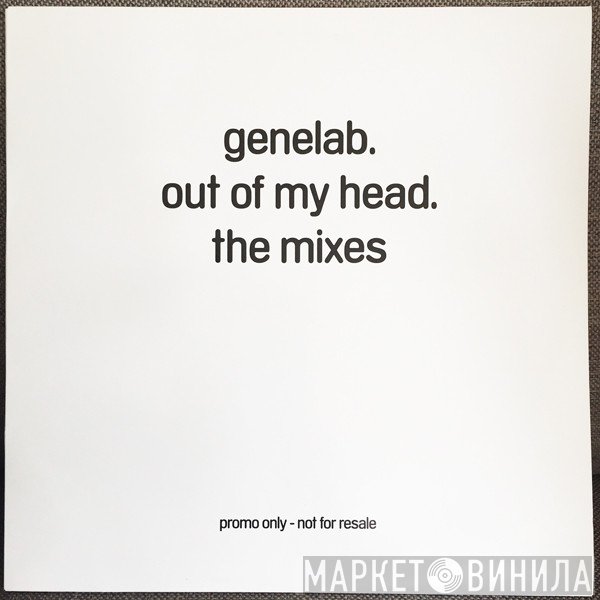 Genelab - Out Of My Head (The Mixes)