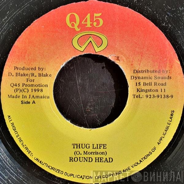 General B, Round Head - Thug Life / If A Gal A Bruk