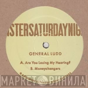 General Ludd - Are You Losing My Hearing? EP