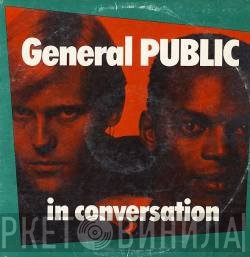 General Public  - In Conversation