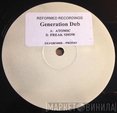 Generation Dub - Atomic / Freak Show
