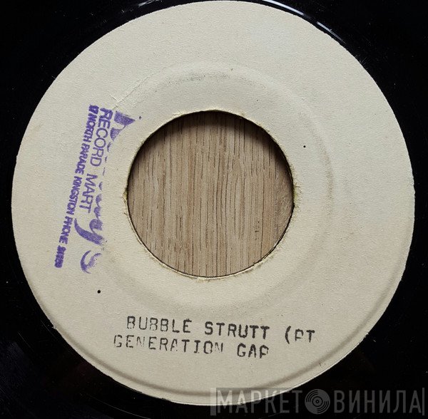Generation Gap   - Bubble Strutt