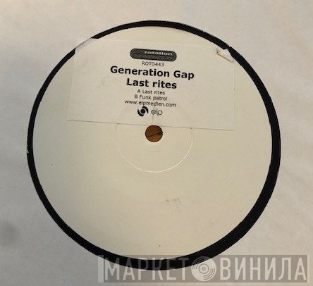 Generation Gap  - Last Rites