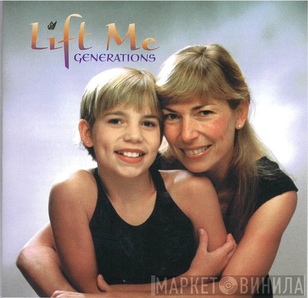 Generations   - Lift Me