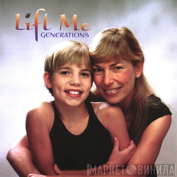Generations   - Lift Me
