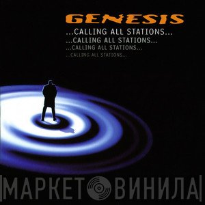 Genesis  - ...Calling All Stations...