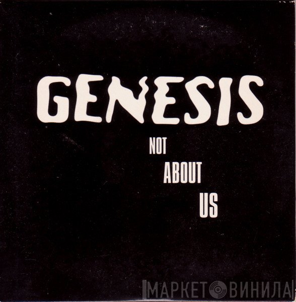 Genesis - Not About Us