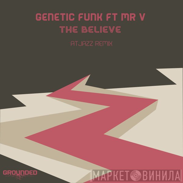 Genetic Funk, Mr. V  - The Believe (Atjazz Remix)