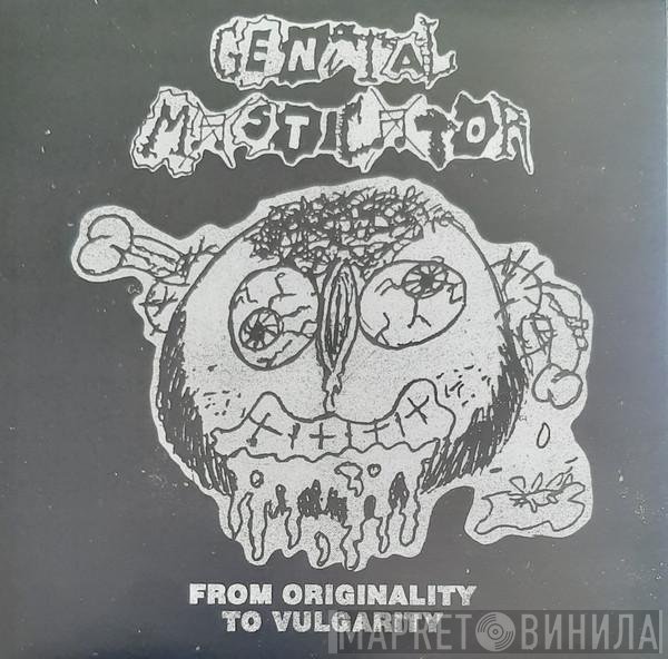 Genital Masticator - From Originality To Vulgarity