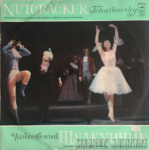 Gennadi Rozhdestvensky, Pyotr Ilyich Tchaikovsky, Bolshoi Theatre Orchestra - Nutcracker - Fairy Ballet In Two Acts