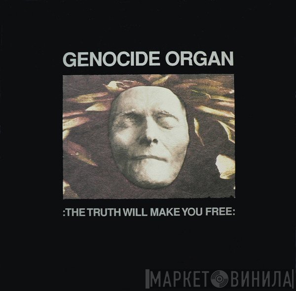 Genocide Organ  - :The Truth Will Make You Free: