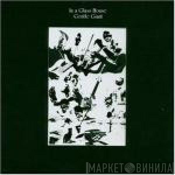 Gentle Giant  - In A Glass House
