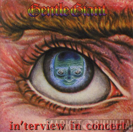 Gentle Giant  - In'terview In Concert