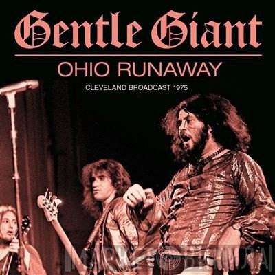Gentle Giant  - Ohio Runaway