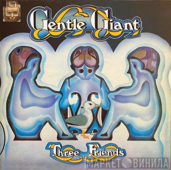 Gentle Giant  - Three Friends