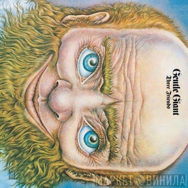 Gentle Giant  - Three Friends