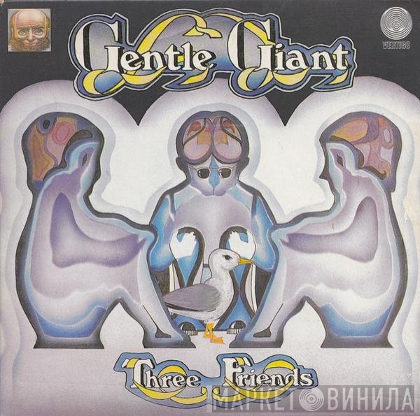 Gentle Giant  - Three Friends