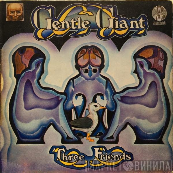 Gentle Giant  - Three Friends