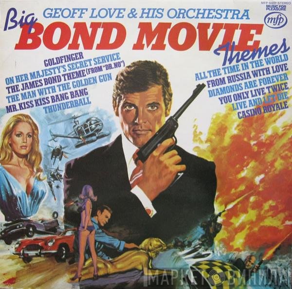 Geoff Love &amp; His Orchestra - Big Bond Movie Themes