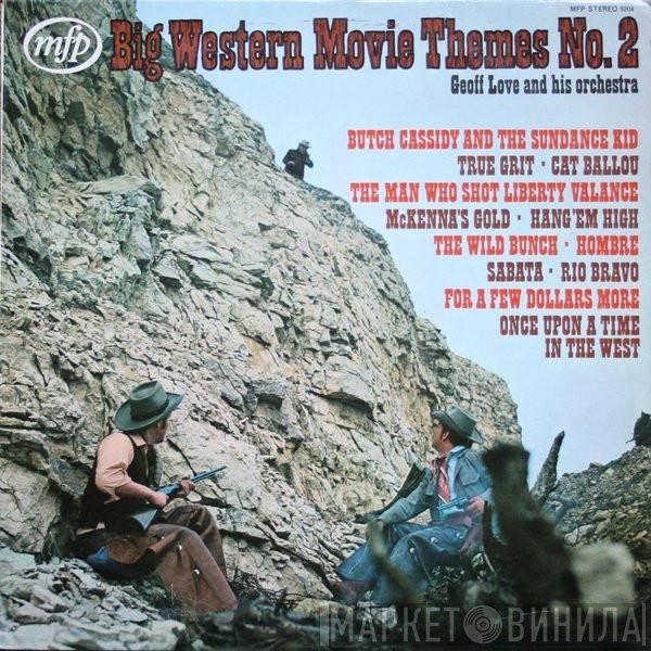 Geoff Love &amp; His Orchestra - Big Western Movie Themes No 2