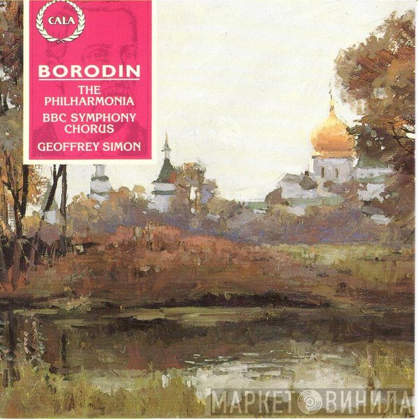 Geoffrey Simon, Philharmonia Orchestra, BBC Symphony Chorus  - Borodin