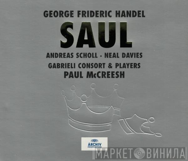 Georg Friedrich Händel – Andreas Scholl, Neal Davies, Gabrieli Consort, Paul McCreesh  - Saul