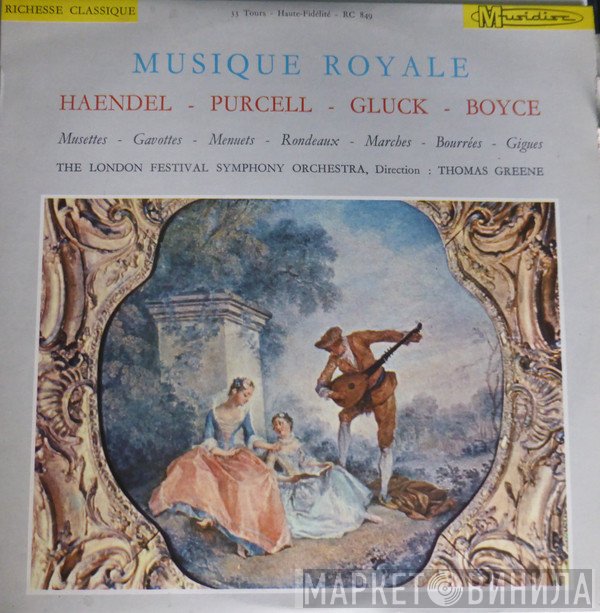 Georg Friedrich Händel - Henry Purcell - Christoph Willibald Gluck - William Boyce / The London Festival Symphony Orchestra, Thomas Greene  - Musique Royale