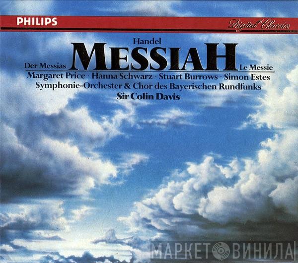 Georg Friedrich Händel / Margaret Price · Hanna Schwarz · Stuart Burrows · Simon Estes / Symphonie-Orchester Des Bayerischen Rundfunks & Chor Des Bayerischen Rundfunks, Sir Colin Davis  - Messiah