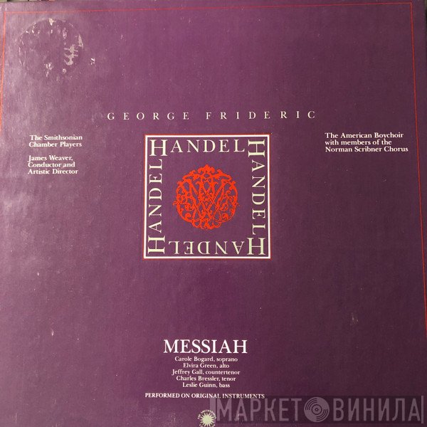 Georg Friedrich Händel − Smithsonian Chamber Orchestra, James Weaver, The American Boychoir With The Norman Scribner Choir  - Messiah