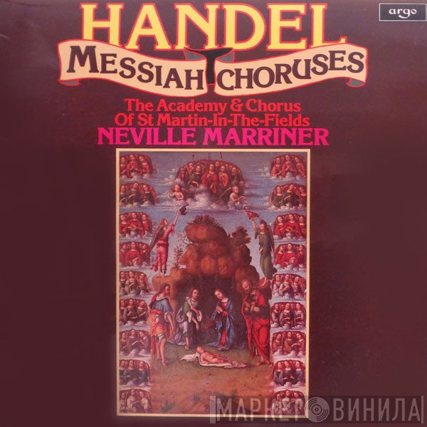 Georg Friedrich Händel - The Academy Of St. Martin-in-the-Fields & Chorus Of St Martin In The Fields / Sir Neville Marriner  - Messiah Choruses