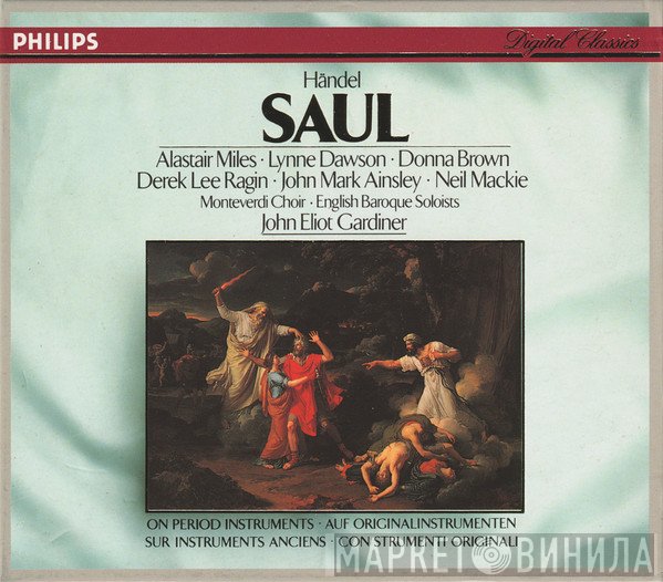 Georg Friedrich Händel / Alastair Miles, Lynne Dawson, Donna Brown, Derek Lee Ragin, John Mark Ainsley, Neil Mackie , The Monteverdi Choir, The English Baroque Soloists, John Eliot Gardiner  - Saul