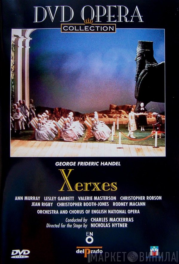 Georg Friedrich Händel / Ann Murray, Lesley Garrett, Valérie Masterson, Christopher Robson, Jean Rigby, Christopher Booth-Jones, Rodney McCann, The English National Opera Orchestra And The English National Opera Chorus , Conducted By Sir Charles Mackerras , Directed For The Stage By Sir Nicholas Hytner  - Xerxes