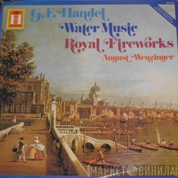 Georg Friedrich Händel, August Wenzinger, Schola Cantorum Basiliensis - Wassermusik / Feuerwerksmusik