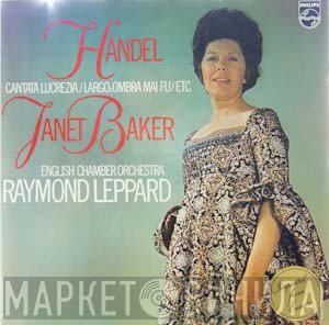 Georg Friedrich Händel, Janet Baker, English Chamber Orchestra, Raymond Leppard - Händel- Cantata Lucrzia / Largo: Ombra Mai Fu /ETC.