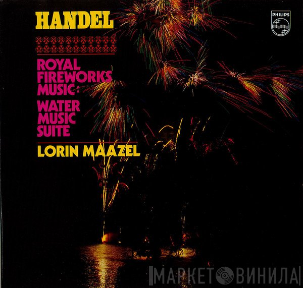 Georg Friedrich Händel, Lorin Maazel, Radio-Symphonie-Orchester Berlin - Music For The Royal Fireworks / Water Music