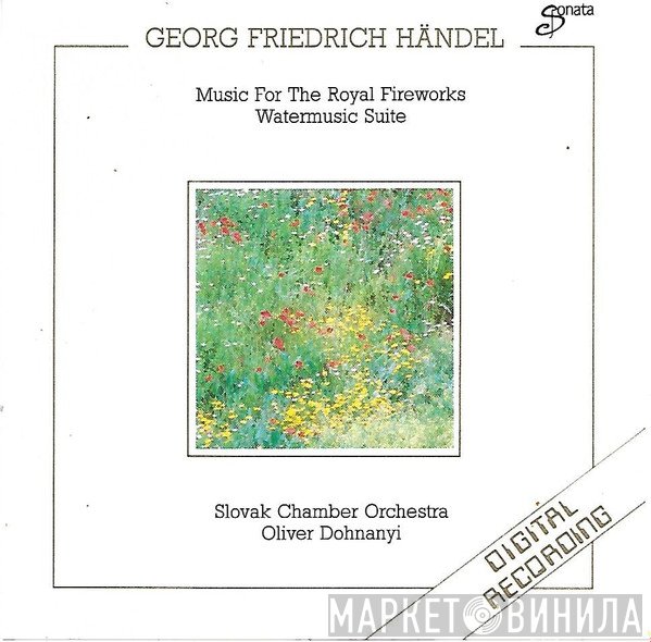 Georg Friedrich Händel, Oliver Dohnanyi, Slovak Chamber Orchestra - Music For The Royal Fireworks / Watermusic Suite