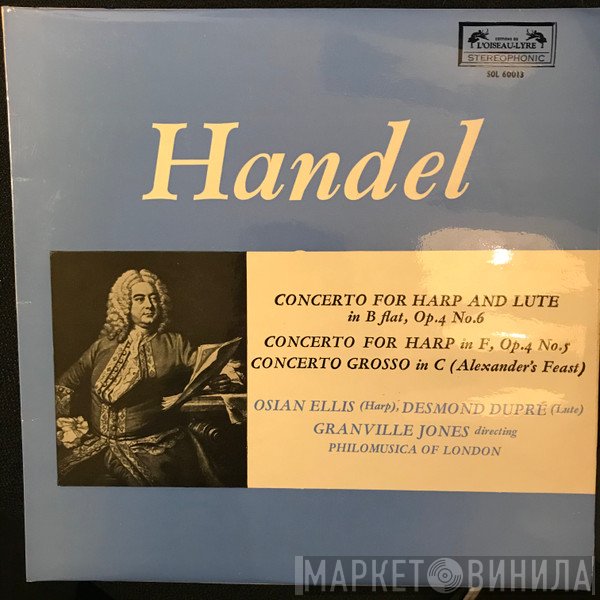 Georg Friedrich Händel, Osian Ellis, Desmond Dupré, Granville Jones, Philomusica Of London - Concerto For Harp And Lute In B Flat, Op. 4 No. 6 / Concerto For Harp In F, Op. 4 No. 5 / Concerto Grosso In C (Alexander's Feast)