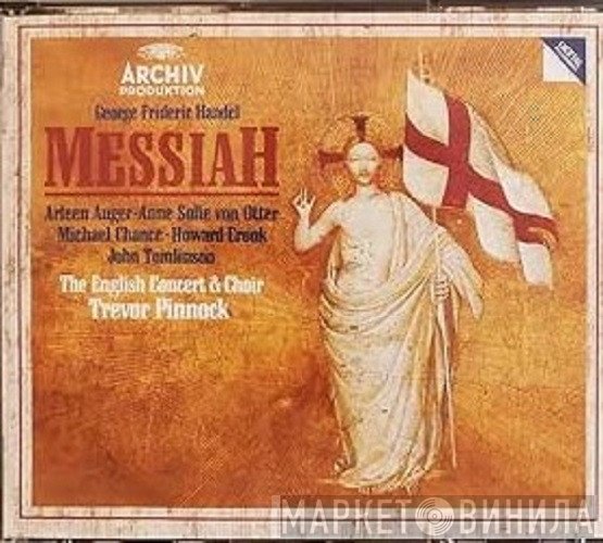 Georg Friedrich Händel, Anne Sofie Von Otter, Howard Crook, Michael Chance, Trevor Pinnock, John Tomlinson , The English Concert Choir, Arleen Auger, The English Concert - Messiah