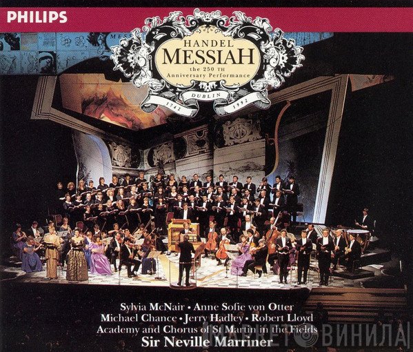 Georg Friedrich Händel, Anne Sofie Von Otter, The Academy Of St. Martin-in-the-Fields, Sir Neville Marriner, Chorus Of St Martin In The Fields, Michael Chance, Sylvia McNair, Jerry Hadley, Robert Lloyd  - Messiah (The 250th Anniversary Performance, Dublin 1742 - 1992)